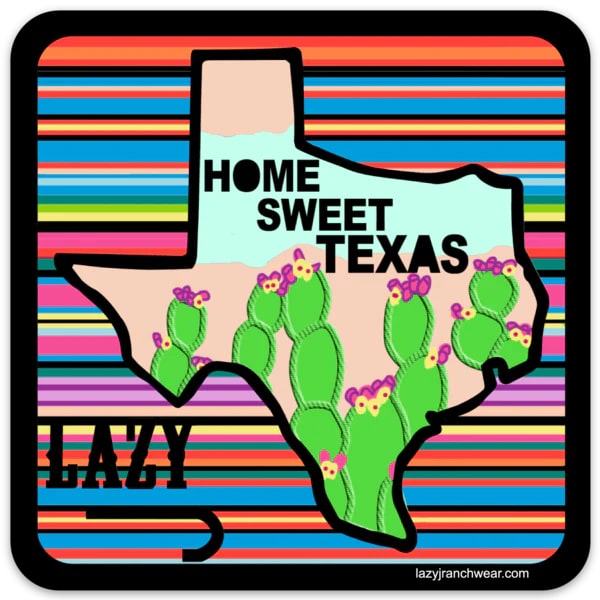 Lazy J Ranch Wear Home Sweet Texas Sticker